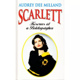 Audrey D. Milland: Scarlett-Keserves út a boldogsághoz