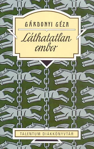 Gárdonyi Géza: Láthatatlan ember - Talentum diákkönyvtár