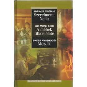   Trigiani, Adriana-Kidd, Sue Monk-Khashoggi, Soheir: Szerelmem, Nella - A méhek titkos élete - Mozaik