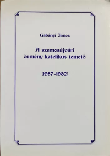 Gabányi János: A szamosújvári örmény katolikus temető (1957-1962)