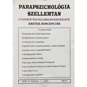   Dr. Liptay András (szerk.): Parapszichológia szellemtan - A tudomány és a vallások határterületei - Esetek, koncepciók (2000. III. évfolyam 2. szám)
