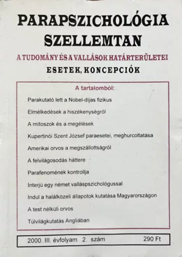 Dr. Liptay András (szerk.): Parapszichológia szellemtan - A tudomány és a vallások határterületei - Esetek, koncepciók (2000. III. évfolyam 2. szám)