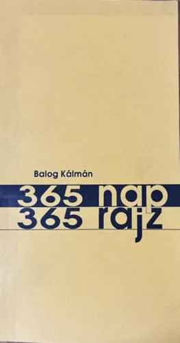 Balog Kálmán: 365 nap - 365 rajz