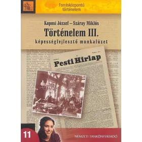   Kaposi József; Száray Miklós: Történelem III. Képességfejlesztő munkafüzet