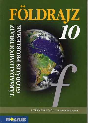 Jónás-Dr. Pál-Szöllősy-Vízvári: Földrajz 10. - Társadalomföldrajz, globális problémák