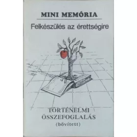   Felkészülés az érettségire - Történelmi összefoglalás