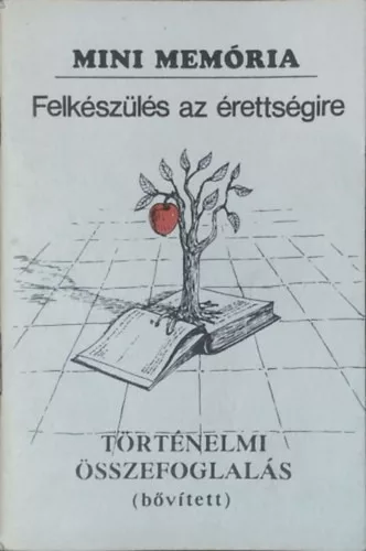 Felkészülés az érettségire - Történelmi összefoglalás