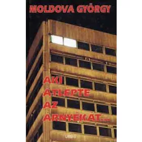 Moldova György: Aki átlépte az árnyékát...