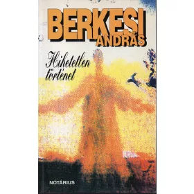 Berkesi András: Hihetetlen történet
