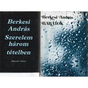   Berkesi András: 2 db könyv, Szerelem három tételben, Barátok