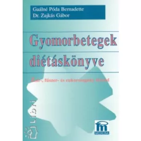 Gaálné P.B.-Dr. Zajkás G.: Gyomorbetegek diétáskönyve
