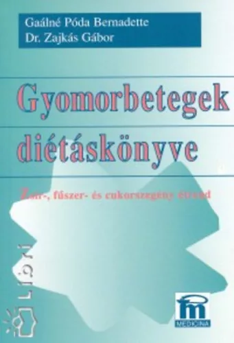 Gaálné P.B.-Dr. Zajkás G.: Gyomorbetegek diétáskönyve