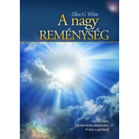 Ellen G White: A nagy reménység