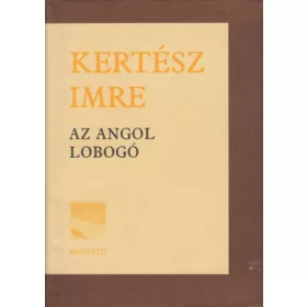 Kertész Imre: Az angol lobogó
