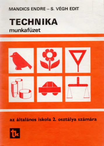 Mandics Endre - S. Végh Edit: Technika munkafüzet az általános iskola 2. osztálya számára
