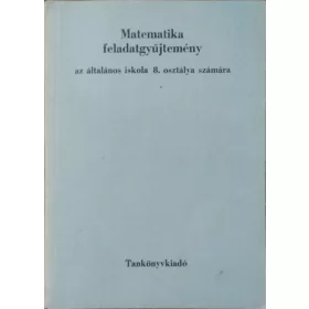   Zátonyi Sándor: Matematika feladatgyűjtemény az általános iskola 8. osztálya számára