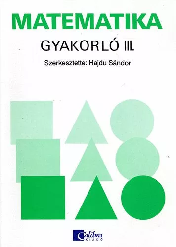 Dr. Hajdu Sándor: Matematika gyakorló III.