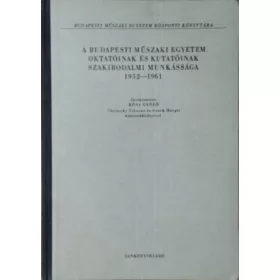   Kósa Győző - Cholnoky Tiborné - Nosek Margit (szerk.): A Budapesti Műszaki Egyetem oktatóinak és kutatóinak szakirodalmi munkássága, 1952-1961