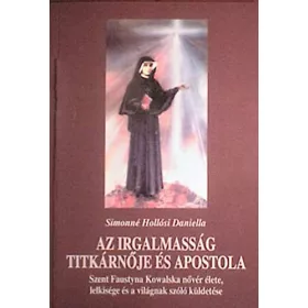   Simonné Hollósi Daniella: Az irgalmasság titkárnője és apostola