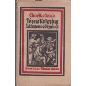   Clarke F. Rikárd: Rövid elmélkedések Jézus Krisztus kínszenvedéséről