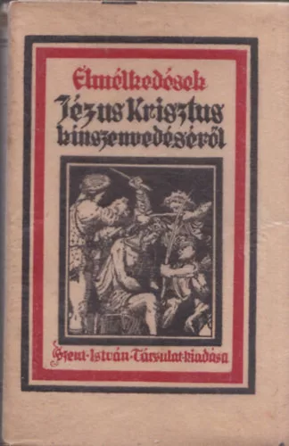 Clarke F. Rikárd: Rövid elmélkedések Jézus Krisztus kínszenvedéséről