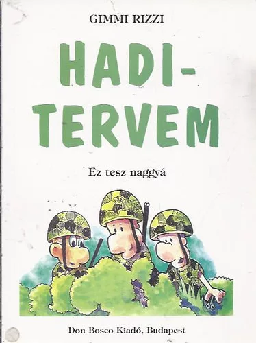 Gimmi Rizzi: Haditervem - Ez tesz naggyá