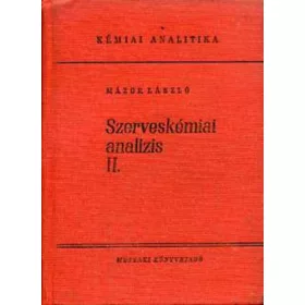   Mázor László: Szerveskémiai analízis II. Mennyiségi elemanalízis