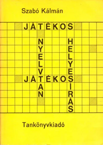 Szabó Kálmán: Játékos nyelvtan, játékos helyesírás