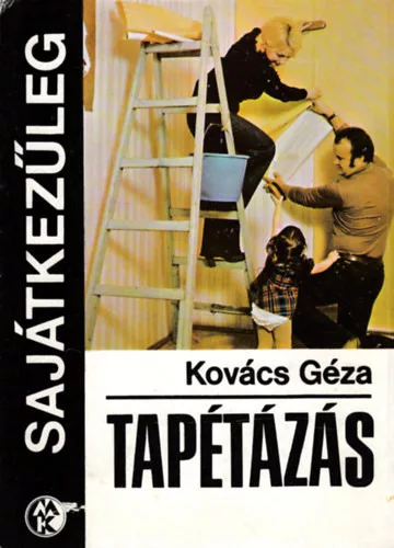 Kovács Géza: Tapétázás (sajátkezűleg)