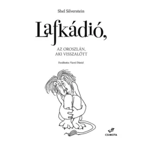 Shel Silverstein: Lafkádió, az oroszlán, aki visszalőtt