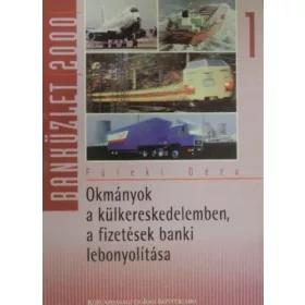   Füleki Géza: Okmányok a külkereskedelemben a fizetések banki lebonyolítása I.