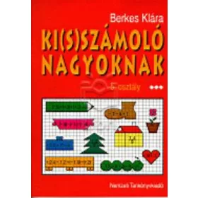 Berkes Klára: Ki(s)számoló nagyoknak 5.o.