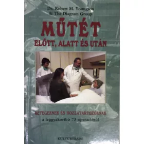 Robert M. Dr.- Youngson: Műtét előtt, alatt és után