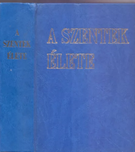 Dr. Diós István (szerk.): A szentek élete (Heilige des Regionalkalenders)