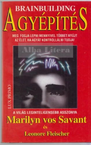 Savant, Marilyn vos-Fleischer, Leonore: Agyépítés