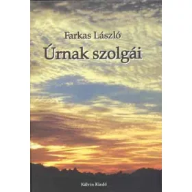 Farkas László: Úrnak szolgái