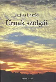 Farkas László: Úrnak szolgái