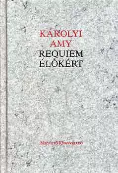 Károlyi Amy: Requiem élőkért