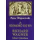 Peter Wapnewski: A szomorú isten Richard Wagner hősei tükrében