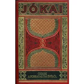   Jókai Mór: Cikkek a forradalom évéből (Gyűjteményes díszkiadás 38. kötet)