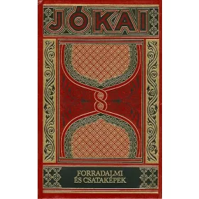   Jókai Mór: Forradalmi és csataképek (Gyűjteményes díszkiadás 36. kötet)