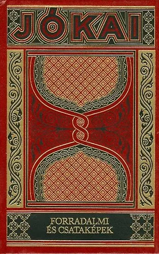 Jókai Mór: Forradalmi és csataképek (Gyűjteményes díszkiadás 36. kötet)