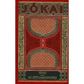   Jókai Mór: Tégy jót - Aki a szívét a homlokán hordja (Gyűjteményes díszkiadás 48.kötet)