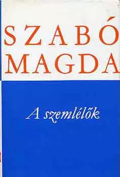 Szabó Magda: A szemlélők
