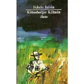 Fekete István: Kittenberger Kálmán élete