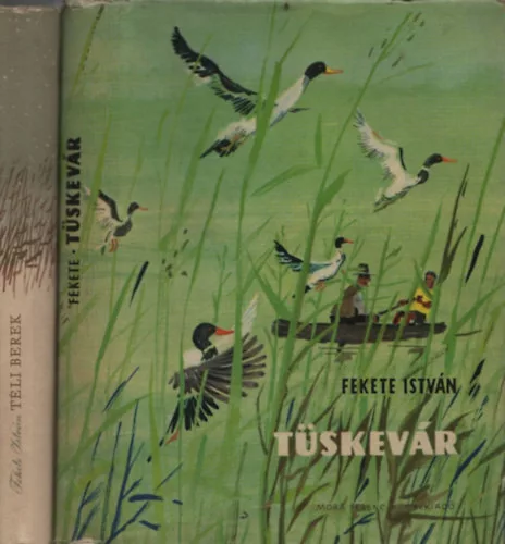 Fekete István: Tüskevár + Téli berek (2 kötet)