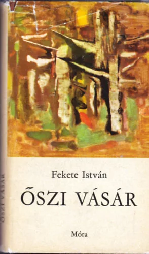 Fekete István: Őszi vásár - Elbeszélések