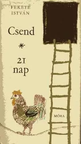 Fekete István: Csend - 21 nap