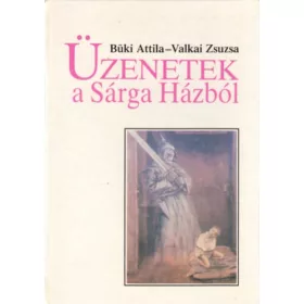   Büki Attila-Valkai Zsuzsa: Üzenetek a Sárga Házból - Belső képek könyve