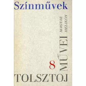 Lev Tolsztoj: Lev Tolsztoj művei 8.: Színművek 1864-1910